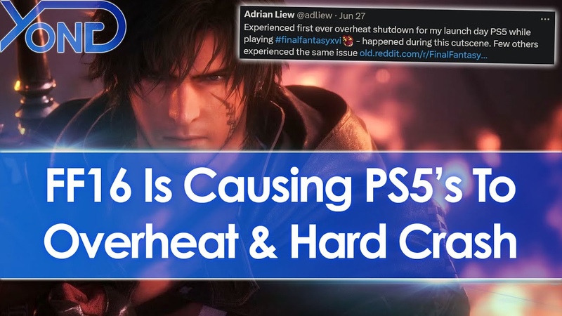 Final Fantasy 16 Is Causing Some PS5s To Overheat Hard Crash, Sales Off To Impressive