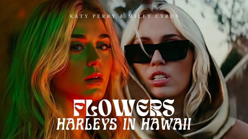 FLOWERS IN HAWAII Miley Cyrus Katy Perry (