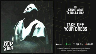 Kanye West & Ty Dolla $ign - “TAKE OFF YOUR DRESS”