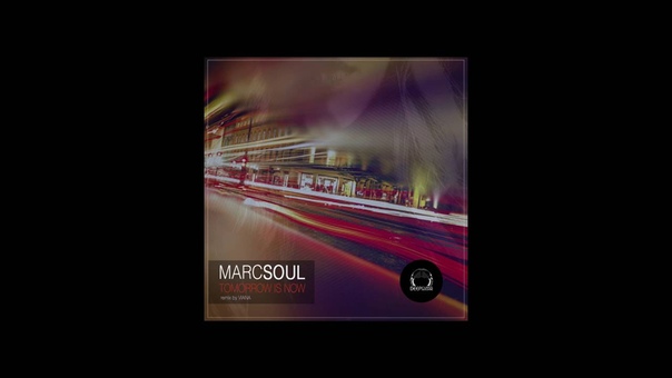 Marc Soul Tomorrow is now ( Viana remix) Deep Class