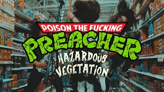 POISON THE PREACHER - Hazardous Vegetation (OFFICIAL MUSIC VIDEO)