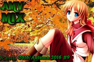 AMV MIX Осень 2016/Autumn 2016 #9