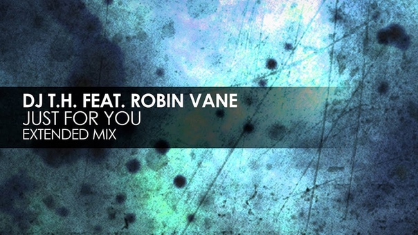 DJ T. H. featuring Robin Vane Just For
