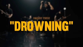 Common Vision - Drowning (Official Music Video)