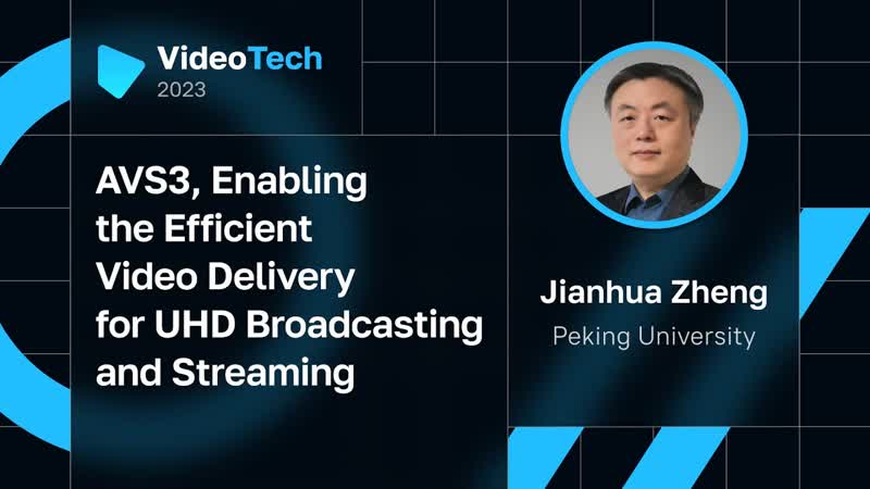 Jianhua Zheng AVS3, Enabling the Efficient Video Delivery for UHD Broadcasting and