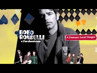 BOBO RONDELLI & L’ORCHESTRINO - SETTIMO ROUND -  A FAMOUS LOCAL SINGER