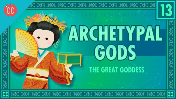 Great Goddesses: Crash Course World Mythology,