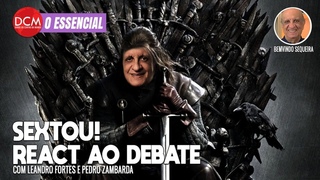 SEXTOU! React ao debate da Globo (com Bemvindo Sequeira)