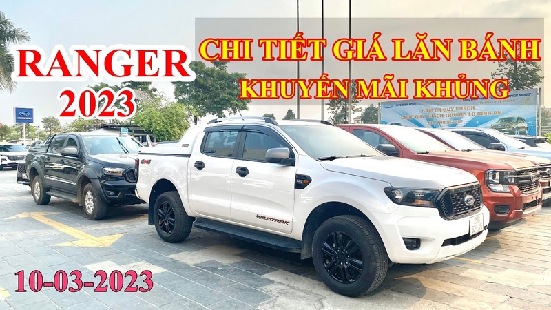 XE BÁ N TẢ I FORD RANGER 2023 KHUYẾ N MÃ I CỰ C TỐ T THÁ NG 3 NÀ Y, FORD LONG BIÊ