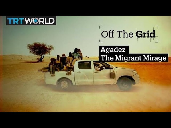 Off The Grid Agadez, The Migrant