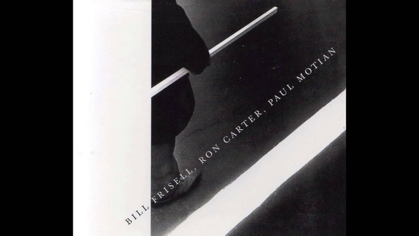 Bill Frisell, Ron Carter Paul Motian On The Street Where You