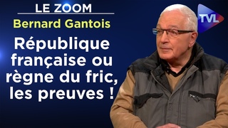 Rpublique franaise ou rgne du fric, les preuves ! - Le Zoom - Bernard Gantois - TVL