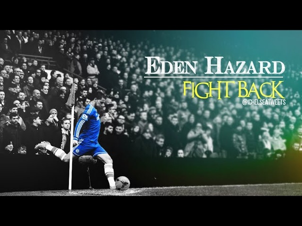 Eden Hazard Fight Back Motivational video 2014,
