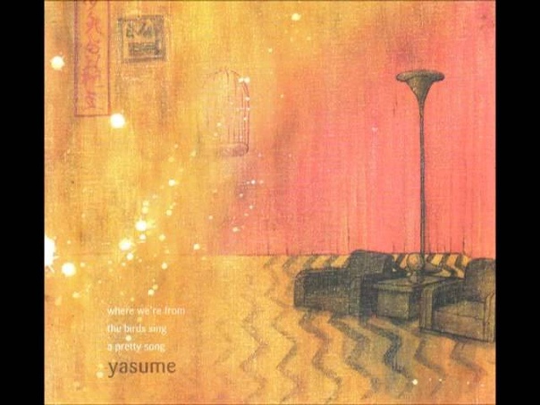 Yasume Where Were From The Birds Sing a Pretty Song