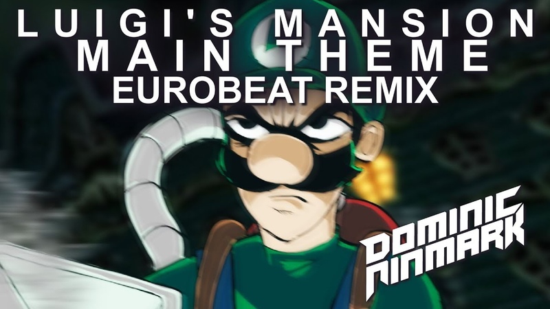 Luigis Mansion Main Theme Eurobeat