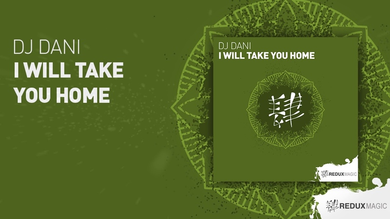 DJ Dani I Will Take You Home ( Full