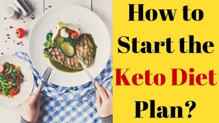 The Keto Diet Meal Plan | How to Start the Keto Diet Plan?