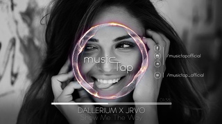 Dallerium x JRVO - Show Me The Way