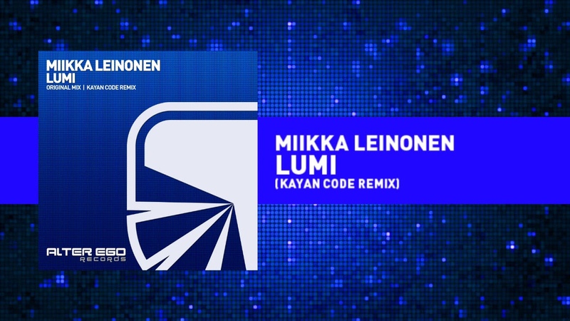 Miikka Leinonen Lumi ( Kayan Code Remix)