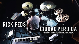 RICK FEDS Ciudad Perdida (symphonic/electronic premiere with immersive visuals)