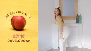 Day 16 - Double Down Twerk Move | 28 Days of Twerk Challenge