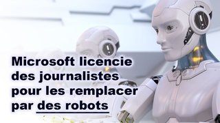 Microsoft licencie des journalistes pour les remplacer par des robots