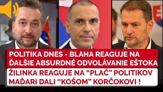 Politika Dnes - Ľuboš Blaha reaguje na ďalšie odvolávanie Eštoka, Matovičov zúfalý pokus nevyšiel