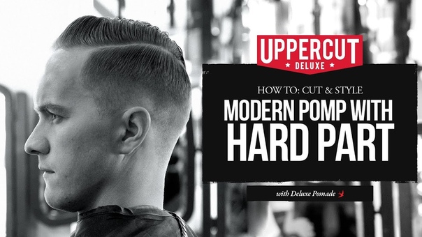 Haircut Tutorial: How to Cut Style a Modern Pompadour with a Hard Part X Uppercut Deluxe