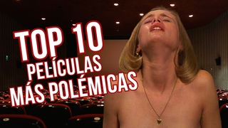 TOP 10 Películas más POLÉMICAS de la Historia
