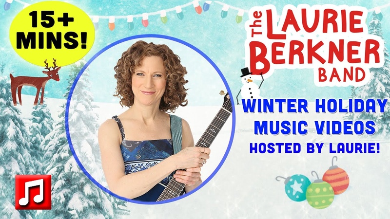 15+ Min: Winter Holiday Music Videos Hosted by Laurie, The Laurie Berkner