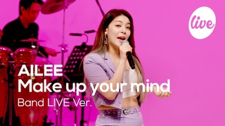 에일리(AILEE)의 “Make up your mind” Band LIVE Ver.│밴드라이브와 찰떡인 에일리의 레전드 무대를 보여줄게🎵  [it’s KPOP LIVE 잇츠라이브]