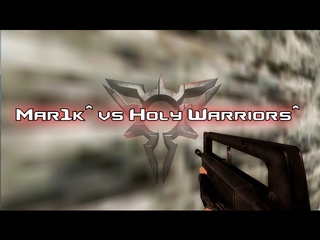 Mar1k^ vs Holy Warriors^