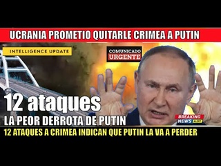 🚨ULTIMO MINUTO! 12 golpes a CRIMEA que indican que PUTIN la va a perder