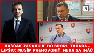 Haščák zasahuje do sporu Taraba - Lipšic: Musím prehovoriť, nedá sa ináč