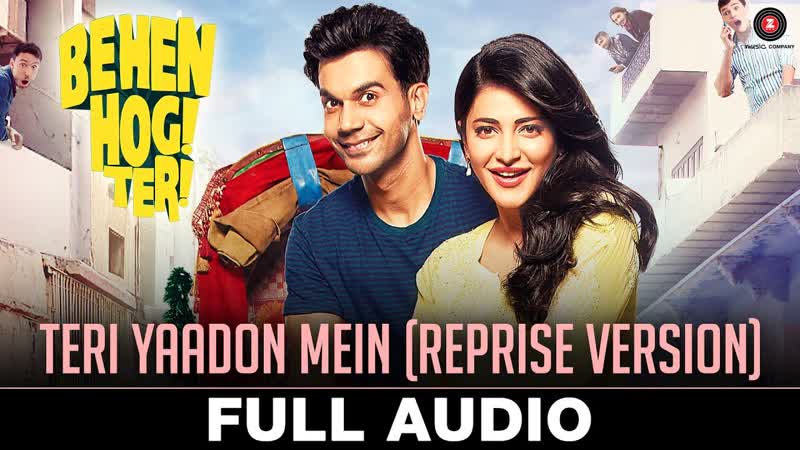 Teri Yaadon Mein ( Reprise Version) Full Audio, Behen Hogi Teri, Shruti Haasan Raj Kummar