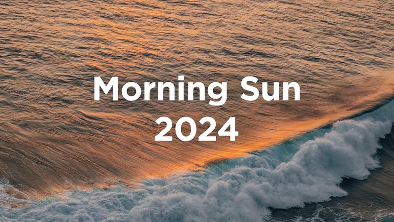 Morning Sun 2024 Chillout