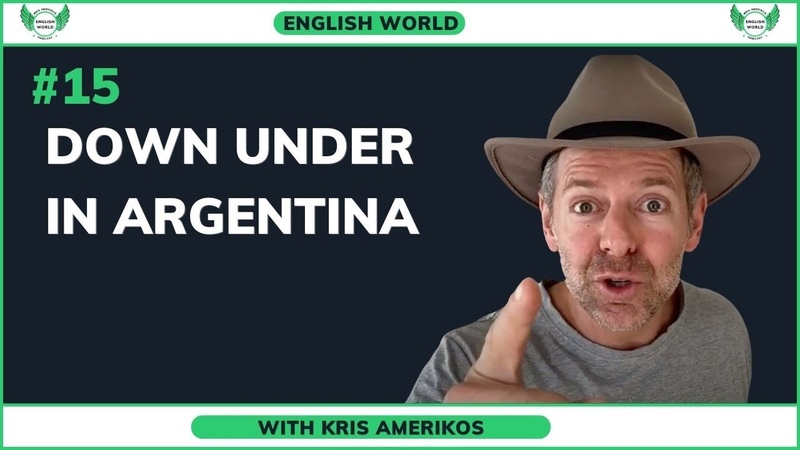 Down Under In Argentina with Daniel Crook from English Native, Episode 15 English World