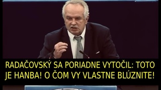 Radaovsk sa poriadne vytoil: Toto je hanba ! O om vy vlastne blznite !!