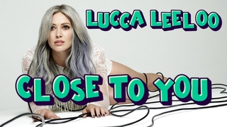 Lucca Leeloo - Close to You ( italo disco )
