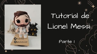 Tutorial amigurumi paso a paso de Lionel Messi parte (1/3)