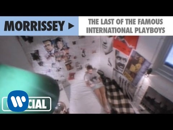 Morrissey The Last Of The Famous International Playboys ( Official Music