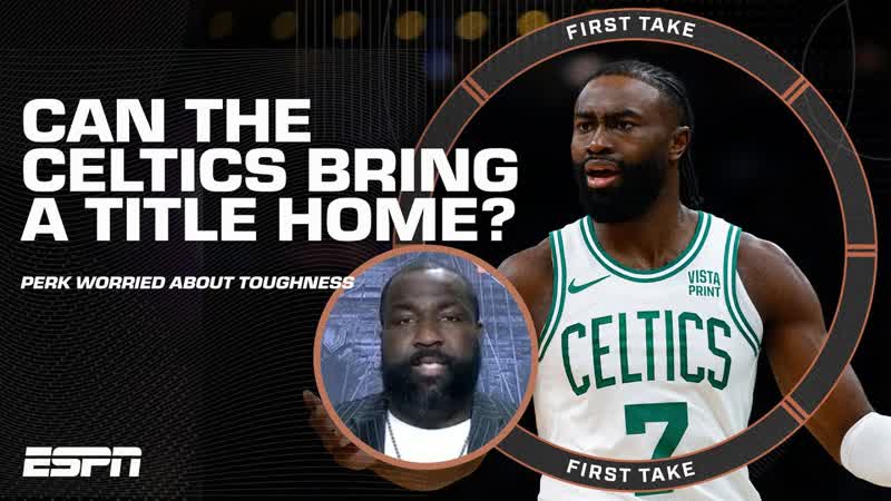 THE CONCERN LEVEL IS HIGH Kendrick Perkins WORRIES about Celtics TOUGHNESS , First