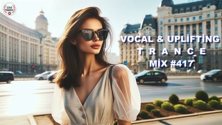 Vocal Trance & Uplifting Trance Mix #417
