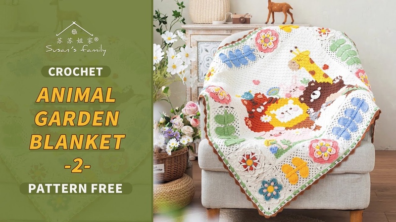 EN2778 Crochet Blanket Tutorial pt2, Animal Garden Blanket, Susans