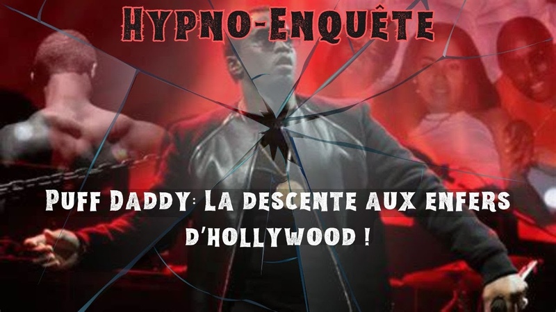 Hypno Enquête 43 Puff Daddy: La Descente aux Enfers d Hollywood Un scandale de