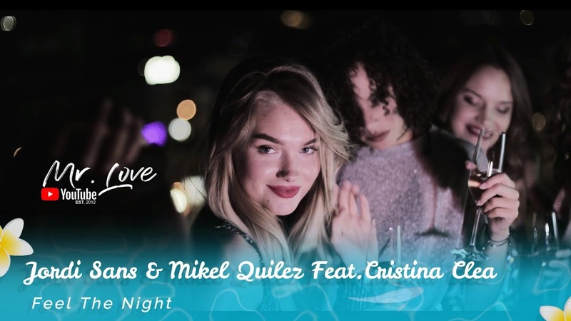 Jordi Sans Mikel Quilez feat. Cristina Clea Feel The