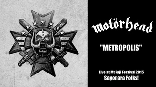 Motörhead - Metropolis (Live at Mt Fuji Festival 2015 - Sayonara Folks!)