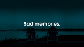 Sad memories.