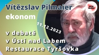 Ekonom Vítězslav Pilmaier v debatě v Ústí nad Labem Restaurace Tyršovka -