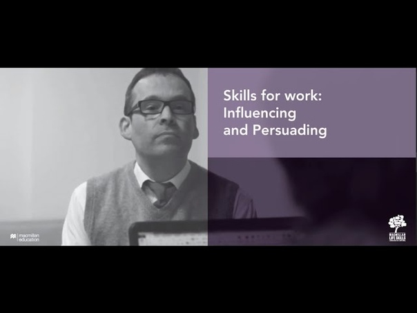 Skills for Work: Influencing and Persuading